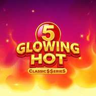 Glowing Hot 5:Classic$$erieS